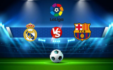 Trực tiếp bóng đá Real Madrid vs Barcelona, LaLiga, 03:00 21/03/2022