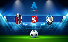 Trực tiếp bóng đá Bologna vs Atalanta, Serie A, 02:45 21/03/2022
