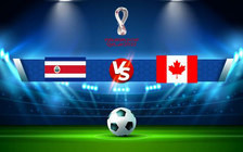 Trực tiếp bóng đá Costa Rica vs Canada, WC Concacaf, 09:05 25/03/2022