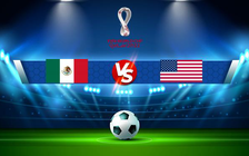 Trực tiếp bóng đá Mexico vs USA, WC Concacaf, 09:00 25/03/2022