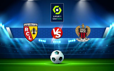 Trực tiếp bóng đá Lens vs Nice, Ligue 1, 22:05 10/04/2022