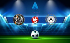 Trực tiếp bóng đá Venezia vs Udinese, Serie A, 20:00 10/04/2022