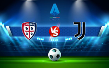 Trực tiếp bóng đá Cagliari vs Juventus, Serie A, 01:45 10/04/2022