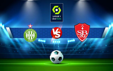 Trực tiếp bóng đá St Etienne vs Brest, Ligue 1, 22:00 16/04/2022