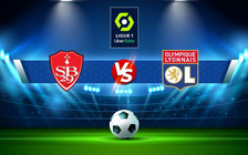 Trực tiếp bóng đá Brest vs Lyon, Ligue 1, 02:00 21/04/2022