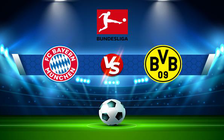 Trực tiếp bóng đá Bayern Munich vs Dortmund, Bundesliga, 23:30 23/04/2022
