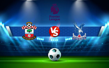 Trực tiếp bóng đá Southampton vs Crystal Palace, Premier League, 21:00 30/04/2022