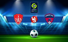 Trực tiếp bóng đá Brest vs Clermont, Ligue 1, 20:00 01/05/2022