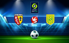 Trực tiếp bóng đá Lens vs Nantes, Ligue 1, 22:00 30/04/2022