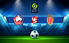 Trực tiếp bóng đá Lille vs Monaco, Ligue 1, 02:00 07/05/2022