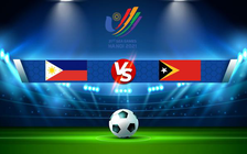 Trực tiếp bóng đá Philippines U23 vs East Timor U23, Southeast Asian Games, 16:00 06/05/2022