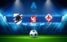 Trực tiếp bóng đá Sampdoria vs Fiorentina, Serie A, 23:30 16/05/2022