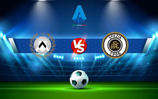 Trực tiếp bóng đá Udinese vs Spezia, Serie A, 23:00 14/05/2022