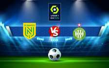 Trực tiếp bóng đá Nantes vs St Etienne, Ligue 1, 02:00 22/05/2022