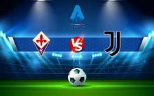 Trực tiếp bóng đá Fiorentina vs Juventus, Serie A, 01:45 22/05/2022
