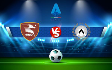 Trực tiếp bóng đá Salernitana vs Udinese, Serie A, 02:00 23/05/2022