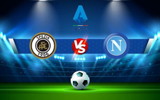 Trực tiếp bóng đá Spezia vs Napoli, Serie A, 17:30 22/05/2022