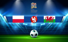 Trực tiếp bóng đá Ba Lan vs Wales, UEFA Nations League, 23:00 01/06/2022