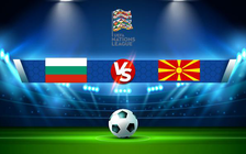 Trực tiếp bóng đá Bulgaria vs Bắc Macedonia, UEFA Nations League, 23:00 02/06/2022