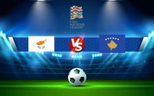 Trực tiếp bóng đá Síp vs Kosovo, UEFA Nations League, 23:00 02/06/2022