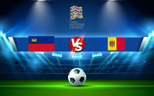 Trực tiếp bóng đá Liechtenstein vs Moldova, UEFA Nations League, 01:45 04/06/2022