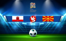 Trực tiếp bóng đá Gibraltar vs Bắc Macedonia, UEFA Nations League, 23:00 05/06/2022