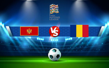 Trực tiếp bóng đá Montenegro vs Romania, UEFA Nations League, 01:45 05/06/2022