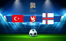 Trực tiếp bóng đá Thổ Nhĩ Kỳ vs Quần đảo Faroe, UEFA Nations League, 01:45 05/06/2022