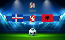 Trực tiếp bóng đá Iceland vs Albania, UEFA Nations League, 01:45 07/06/2022