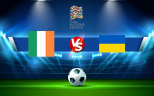 Trực tiếp bóng đá Ireland vs Ukraine, UEFA Nations League, 01:45 09/06/2022