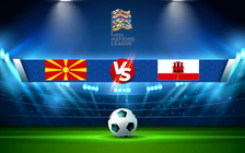 Trực tiếp bóng đá Bắc Macedonia vs Gibraltar, UEFA Nations League, 23:00 12/06/2022