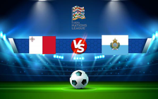 Trực tiếp bóng đá Malta vs San Marino, UEFA Nations League, 01:45 13/06/2022