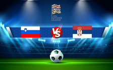 Trực tiếp bóng đá Slovenia vs Serbia, UEFA Nations League, 01:45 13/06/2022