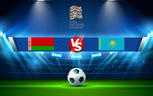 Trực tiếp bóng đá Belarus vs Kazakhstan, UEFA Nations League, 01:45 11/06/2022