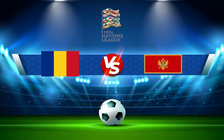 Trực tiếp bóng đá Romania vs Montenegro, UEFA Nations League, 01:45 15/06/2022
