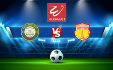 Trực tiếp bóng đá CLB Thanh Hóa vs CLB Nam Định, V.League 1, 18:00 09/07/2022