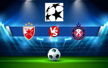 Trực tiếp bóng đá Crvena zvezda (Srb) vs Pyunik Yerevan (Arm), Champions League, 01:45 04/08/2022