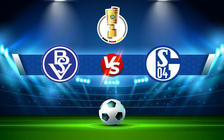 Trực tiếp bóng đá Bremer vs Schalke, DFB Pokal, 18:01 31/07/2022