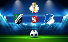 Trực tiếp bóng đá Rodinghausen vs Hoffenheim, DFB Pokal, 20:31 31/07/2022