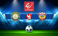 Trực tiếp bóng đá CLB Thanh Hóa vs Hồng Lĩnh Hà Tĩnh, V.League 1, 18:00 12/08/2022