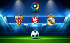 Trực tiếp bóng đá Almeria vs Real Madrid, LaLiga, 03:00 15/08/2022