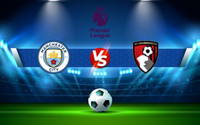 Trực tiếp bóng đá Manchester City vs Bournemouth, Premier League, 21:00 13/08/2022