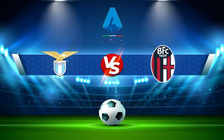Trực tiếp bóng đá Lazio vs Bologna, Serie A, 23:30 14/08/2022