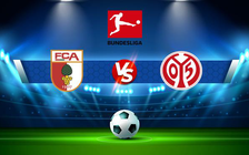 Trực tiếp bóng đá Augsburg vs Mainz, Bundesliga, 20:30 20/08/2022