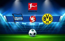 Trực tiếp bóng đá Hertha Berlin vs Dortmund, Bundesliga, 20:30 27/08/2022