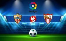 Trực tiếp bóng đá Almeria vs Sevilla, LaLiga, 03:00 28/08/2022