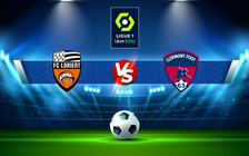 Trực tiếp bóng đá Lorient vs Clermont, Ligue 1, 20:00 28/08/2022