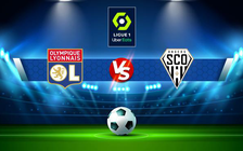 Trực tiếp bóng đá Lyon vs Angers, Ligue 1, 00:00 04/09/2022