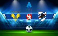 Trực tiếp bóng đá Verona vs Sampdoria, Serie A, 23:00 04/09/2022