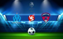 Trực tiếp bóng đá Marseille vs Clermont, Ligue 1, 02:00 01/09/2022